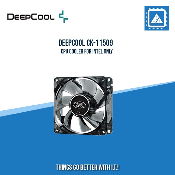 DEEPCOOL CK-11509 CPU COOLER FOR INTEL ONLY DEEPCOOL CK-11509 CPU COOLER FOR INTEL ONLY